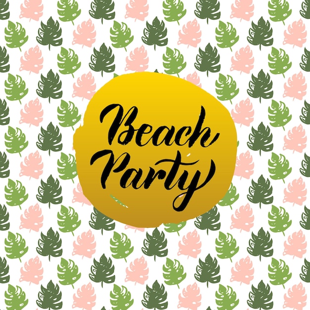 Beach party design. vector illustration of summer nature postcard with calligraphy.