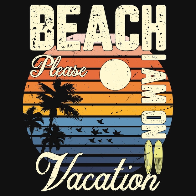 beach please i am on vacation