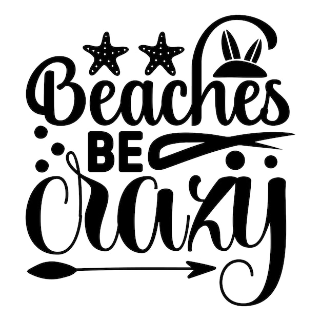 Beaches be crazy SVG