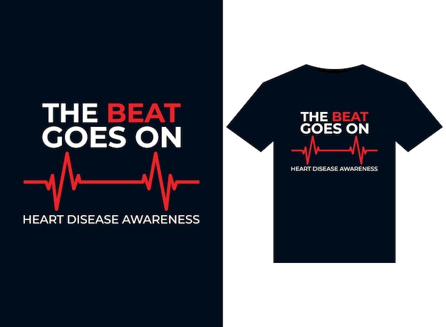 The beat goes on Heart Disease awareness illustrations for print-ready T-Shirts design