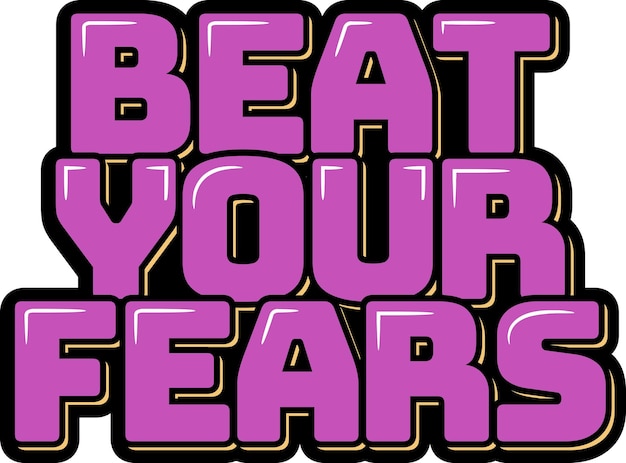 Beat Your Fears