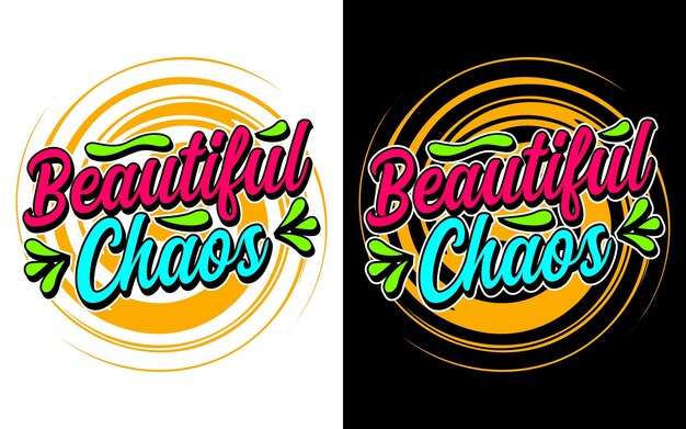 Vector beautiful chaos motivational typography design