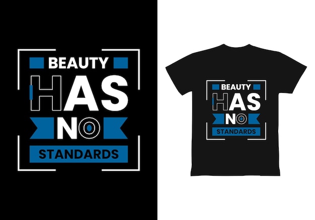 Beauty has no standards modern quotes t shirt design