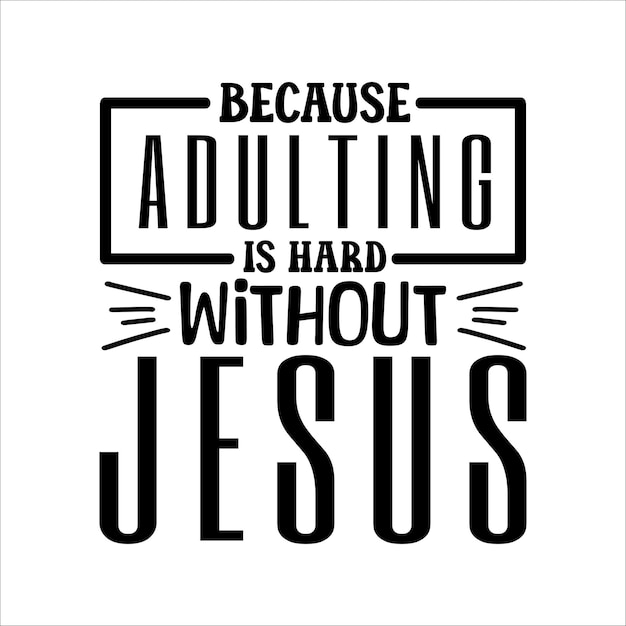 Vector because adulating is hard without jesus