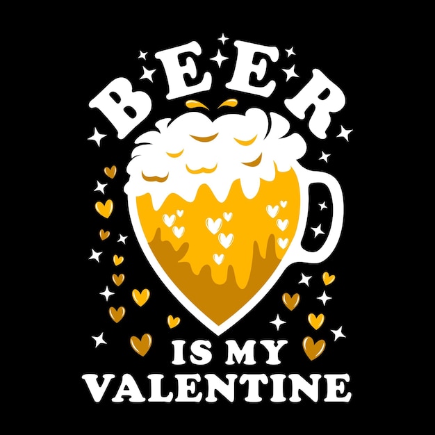 Beer is my valentine design illustration