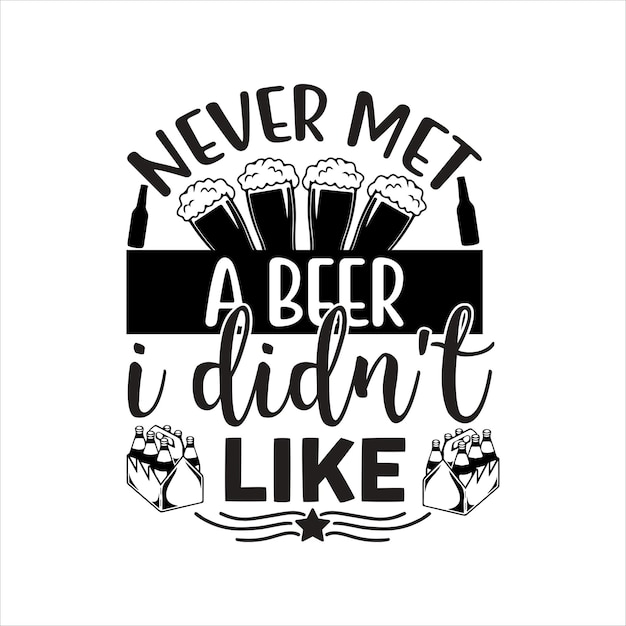 Vector beer for typography tshirt design print ready vector with tshirt design