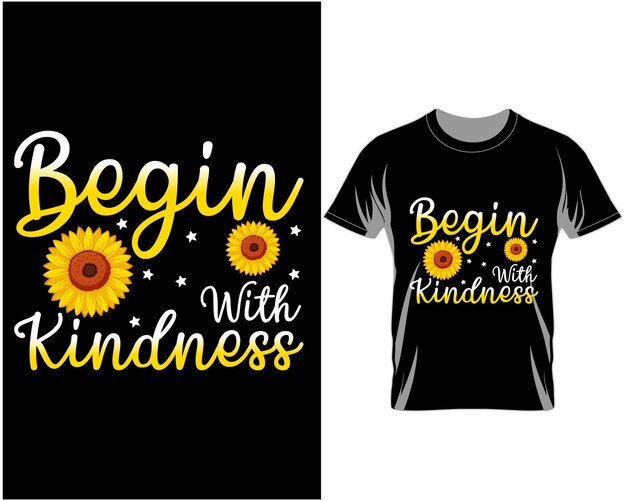 Begin met vriendelijkheid Zonnebloem t-shirt ontwerp vector