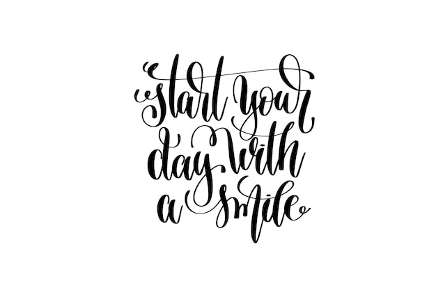 begin uw dag met een glimlach hand belettering inscriptie positief citaat, motivatie en inspiratie poster, kalligrafie vectorillustratie