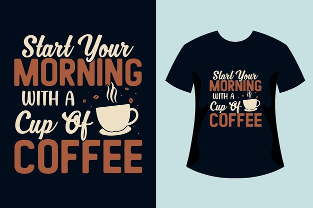 Begin uw ochtend met een kopje koffie typografie belettering citaten t-shirtontwerp