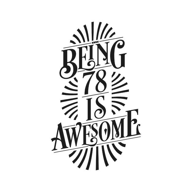 Vector being 78 is awesome 78th birthday typographic design