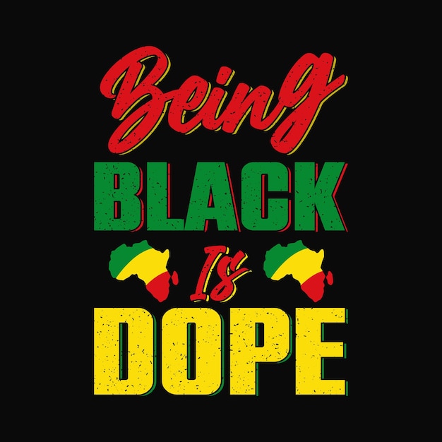 being black is dope lettering quote for tshirt  design