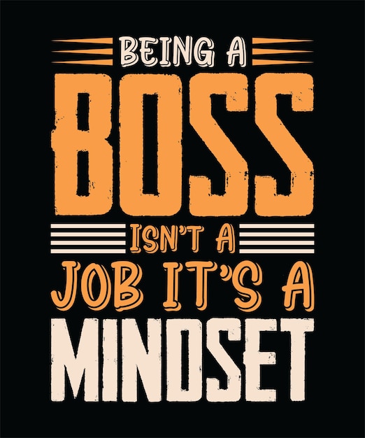 ボスであることは仕事ではありません、それはマインドセットです Tシャツ デザイン プリント テンプレート タイポグラフィ ベクトル