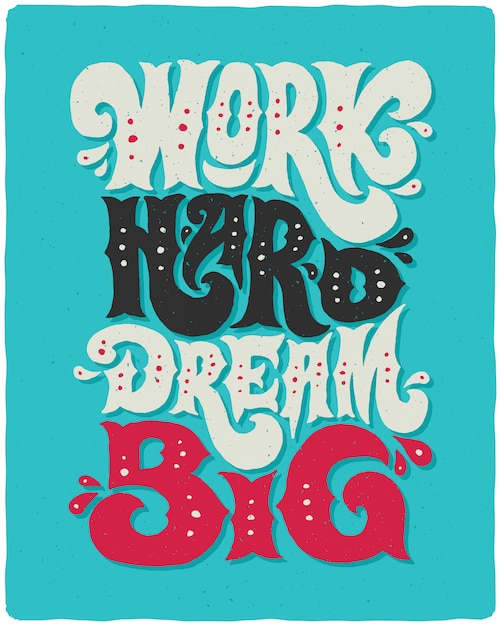 Belettering poster met tekst "Work hard, dream big"