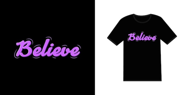 Believe 3d text effect style typography t shirt design template for print