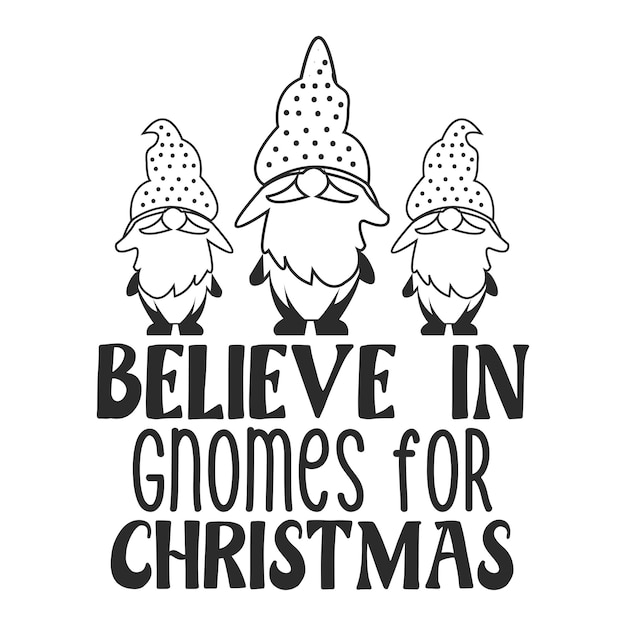 Believe in gnomes for Christmas