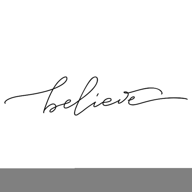 Believe hadn drawn calligraphic inscription. Modern believe lettering. Vector illustration