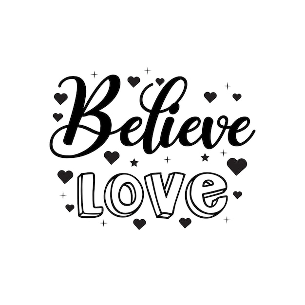 Credi all'amore le citazioni tipografiche di san valentino progettano lettere romantiche di promozione dell'amore