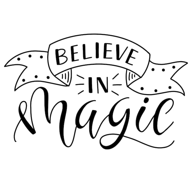 Believe in magic black text isolated on white background