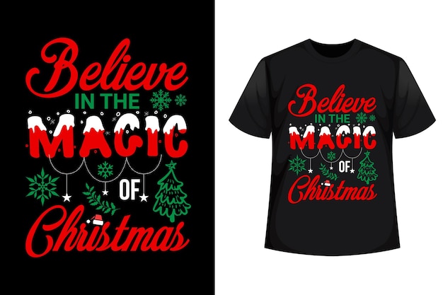 Vector believe in the magic of christmas christmas tshirt design vector