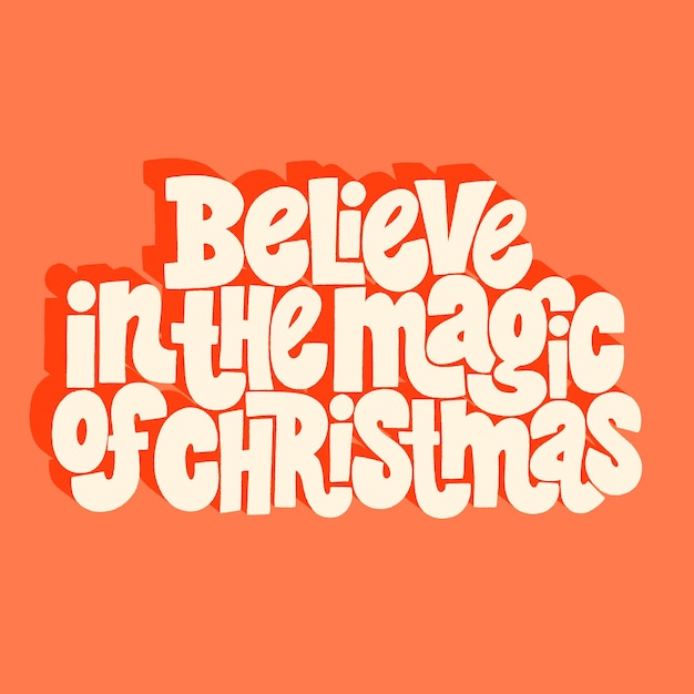 Vector believe in the magic of christmas lettering quote
