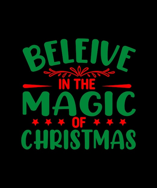 Believe in the magic of Christmas t shirt design