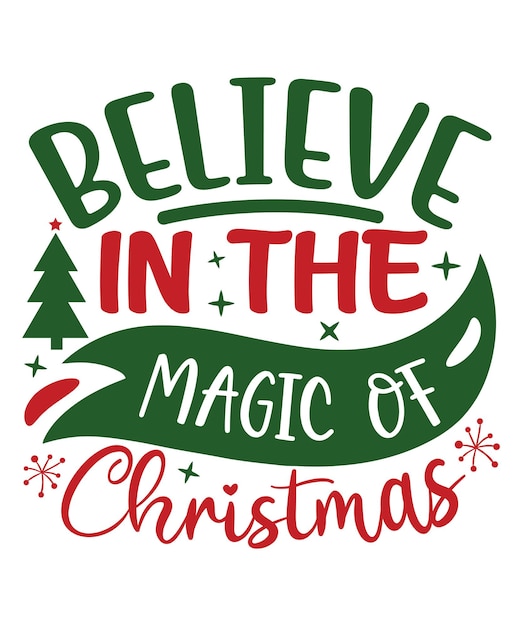 Believe in the Magic of Christmas typography handwritten letters with white background for print