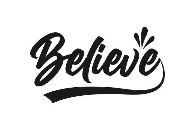 Believe motivation lettering quote