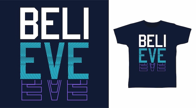 Believe typography tshirt design