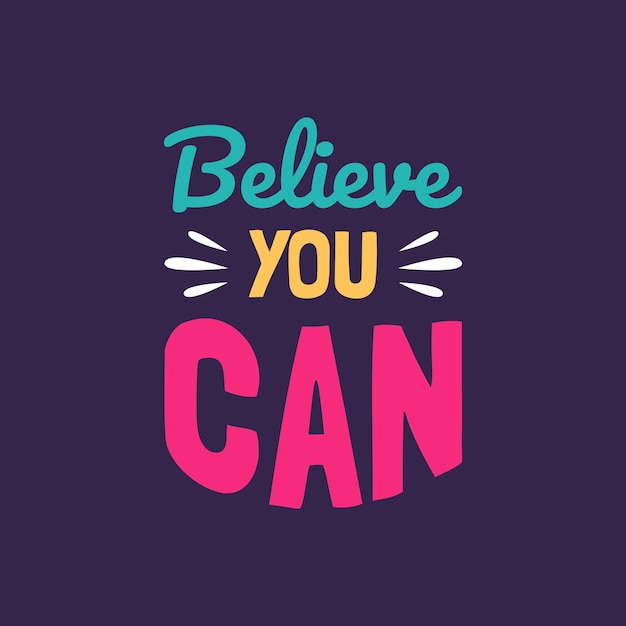 Vector believe you can lettering quotes typography design .hand written motivational quote