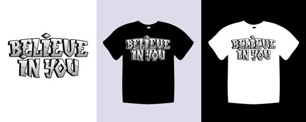 Believe in you typography t shirt lettering quotes design