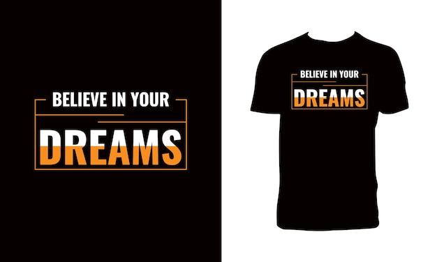 Верь в свои мечты Креативная типография Дизайн футболки