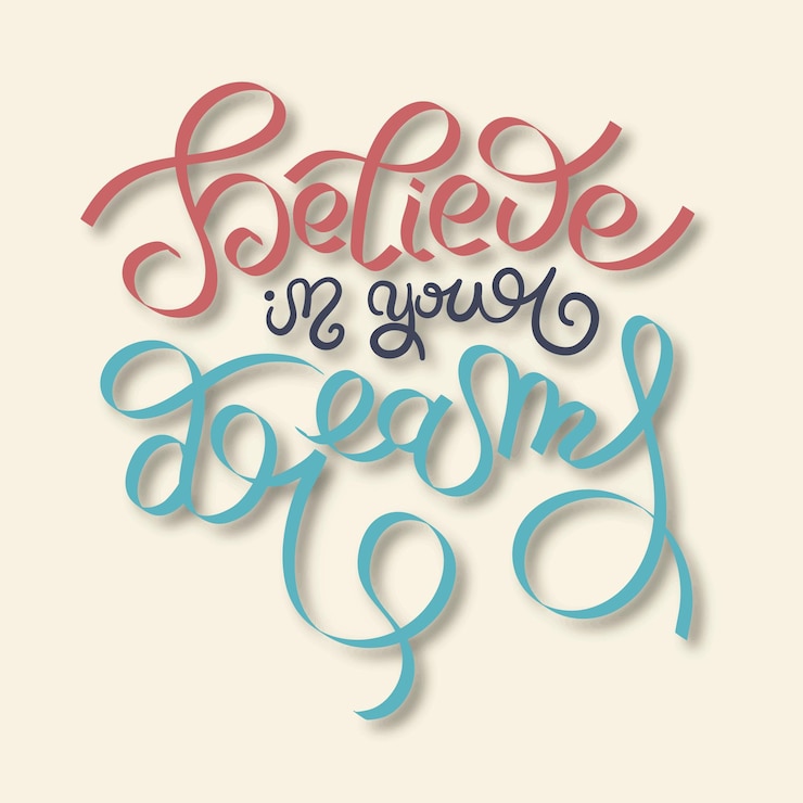 Vector believe in your dreams hand lettering inscription inspirational quote