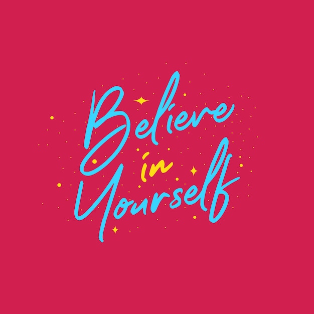 Believe in Your self