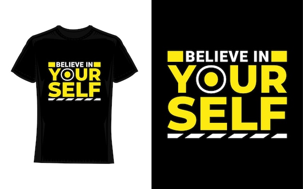 Believe in yourself Motivational Typography TShirt Design