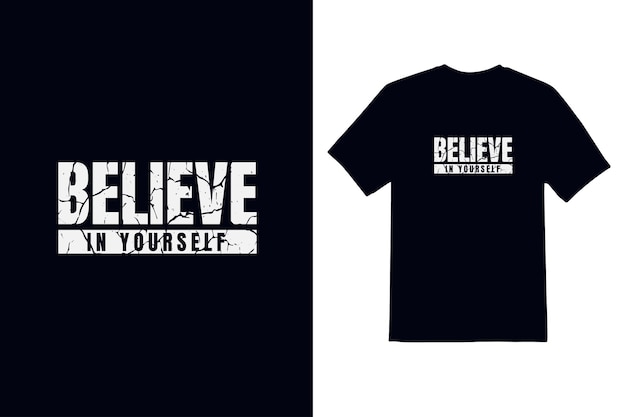 Believe in yourself typeface t shirt design