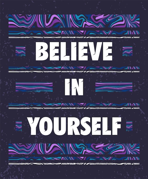 Believe in yourself typography poster and apparel print design