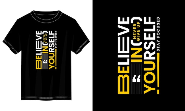 Vector believe in yourself typography t-shirt design