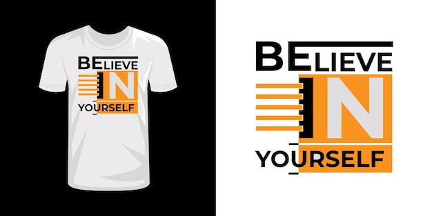 Credi in te stesso tipografia tshirt design