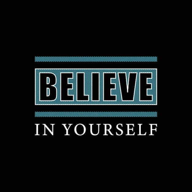 Believe in yourself vector t shirt design