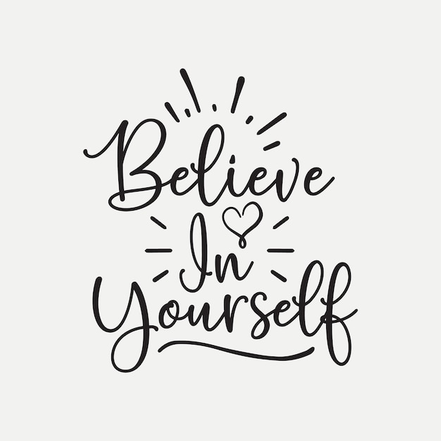 Believe in yourself