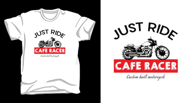 Berijd gewoon een cafe raceer coustom gebouwd motorfiets typografie t-shirt ontwerp