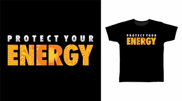 Bescherm uw energie typografie tshirt modieus ontwerp klaar om af te drukken