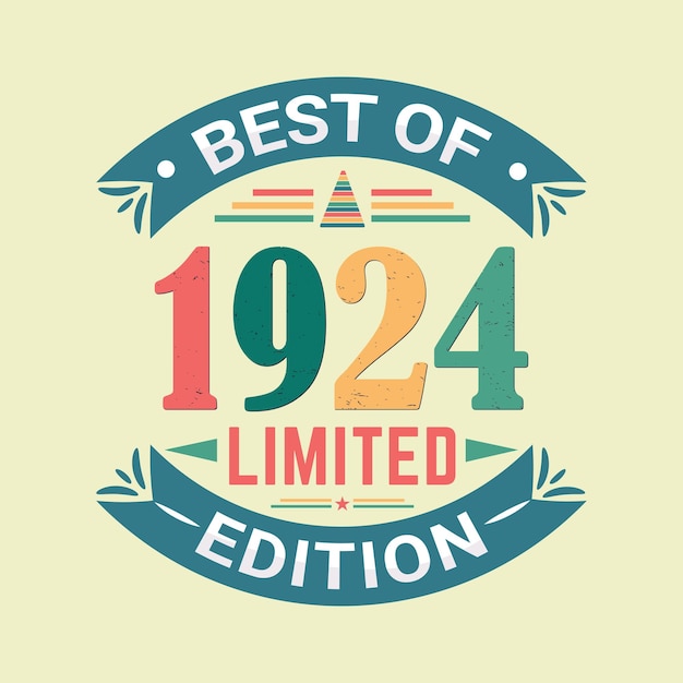 Best of 1924 limited edition birthday celebration quote poster and tshirt vector design