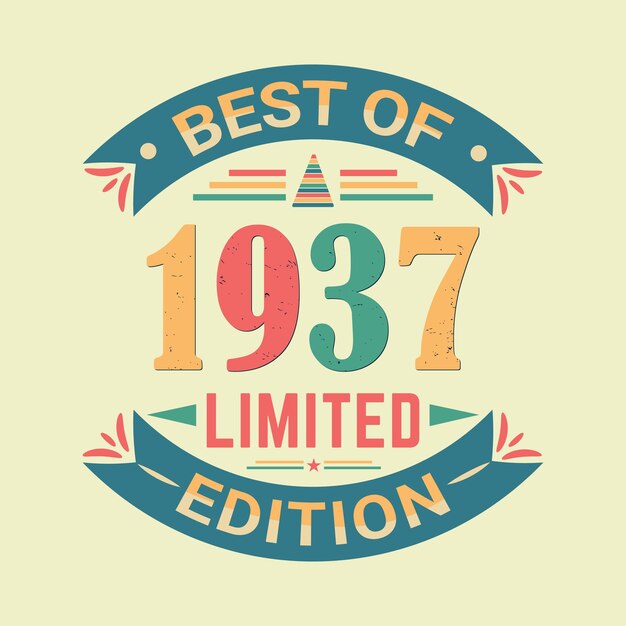 Vector best of 1937 limited edition birthday celebration quote poster and tshirt vector design