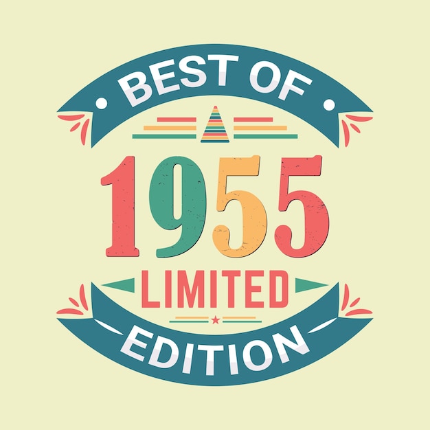 Best of 1955 limited edition birthday celebration quote poster and tshirt vector design