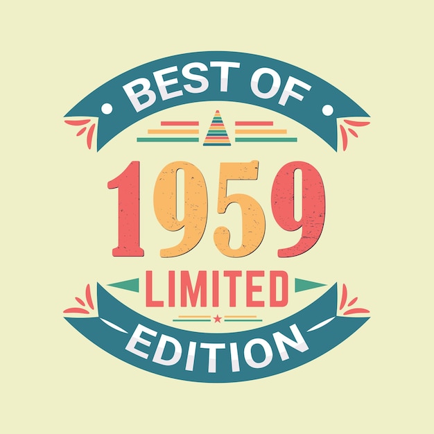 Best of 1959 limited edition birthday celebration quote poster and tshirt vector design