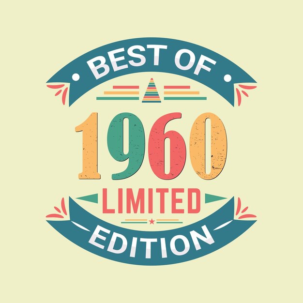 Best of 1960 limited edition birthday celebration and tshirt design