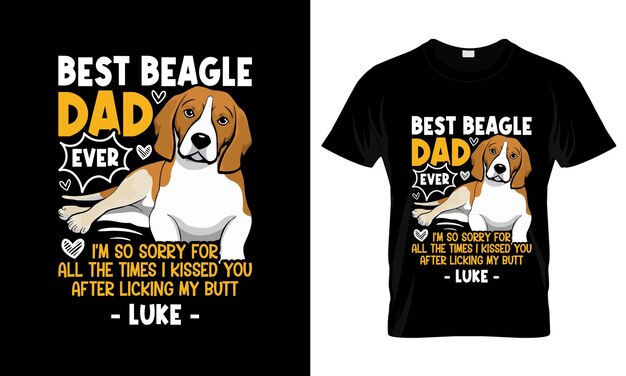 Vector best beagle dad ever im so sorry for all colorful graphic tshirt beagle tshirt design