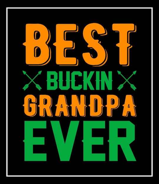 Best buckin grandpa ever hunting t shirt