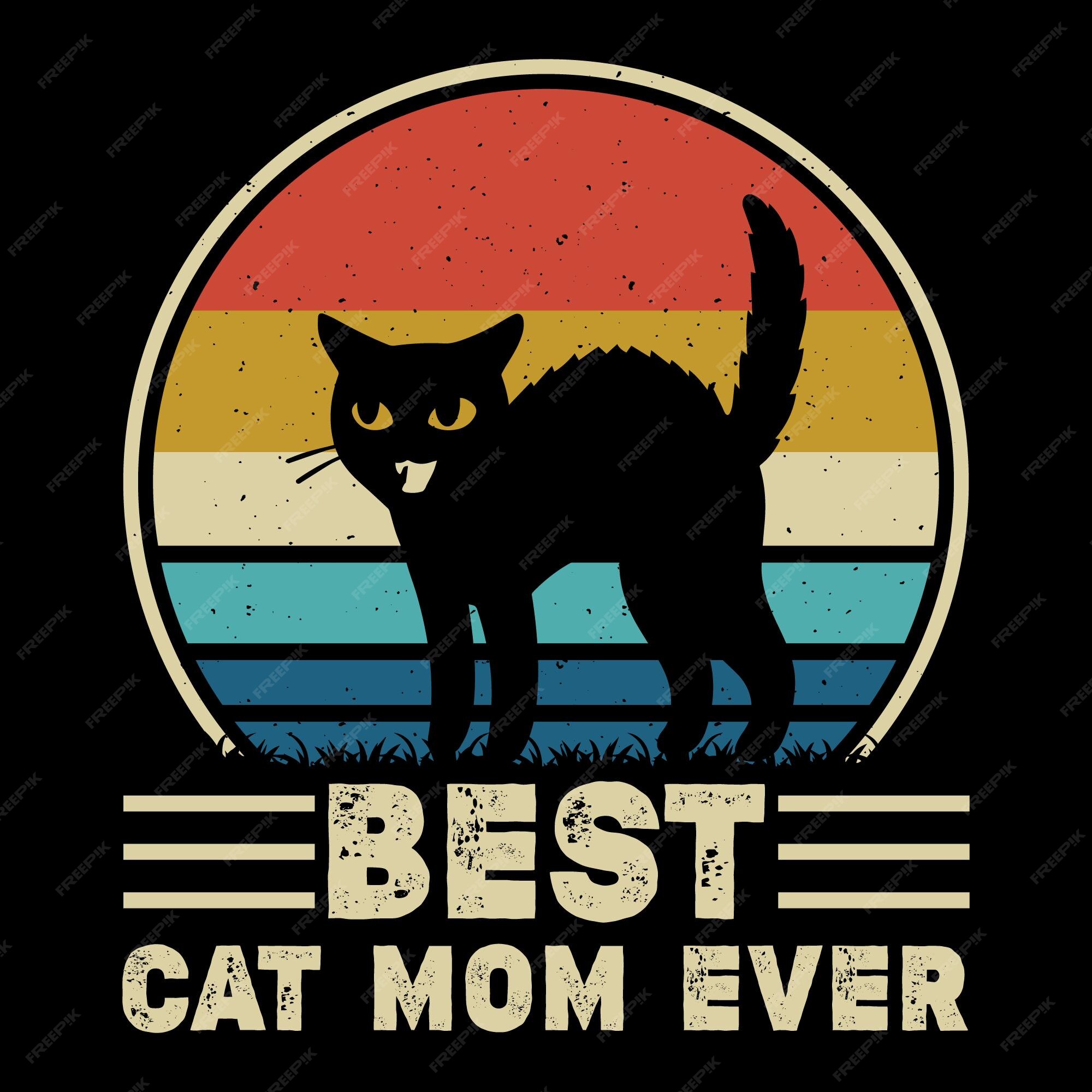 Premium Vector Best cat mom ever funny cat lover meowing retro